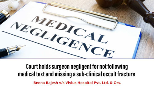 Court holds surgeon negligent for not following medical text and missing a sub-clinical occult fracture